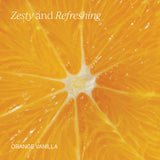 Close-up of a sliced orange with white text reading 'Zesty and Refreshing' at the top and 'ORANGE VANILLA' at the bottom, suggesting a fragrance or flavor product.